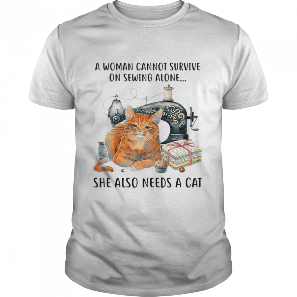 A Woman Cannot Survive On Sewing Alone She Also Needs A Cat shirt Classic Men's T-shirt