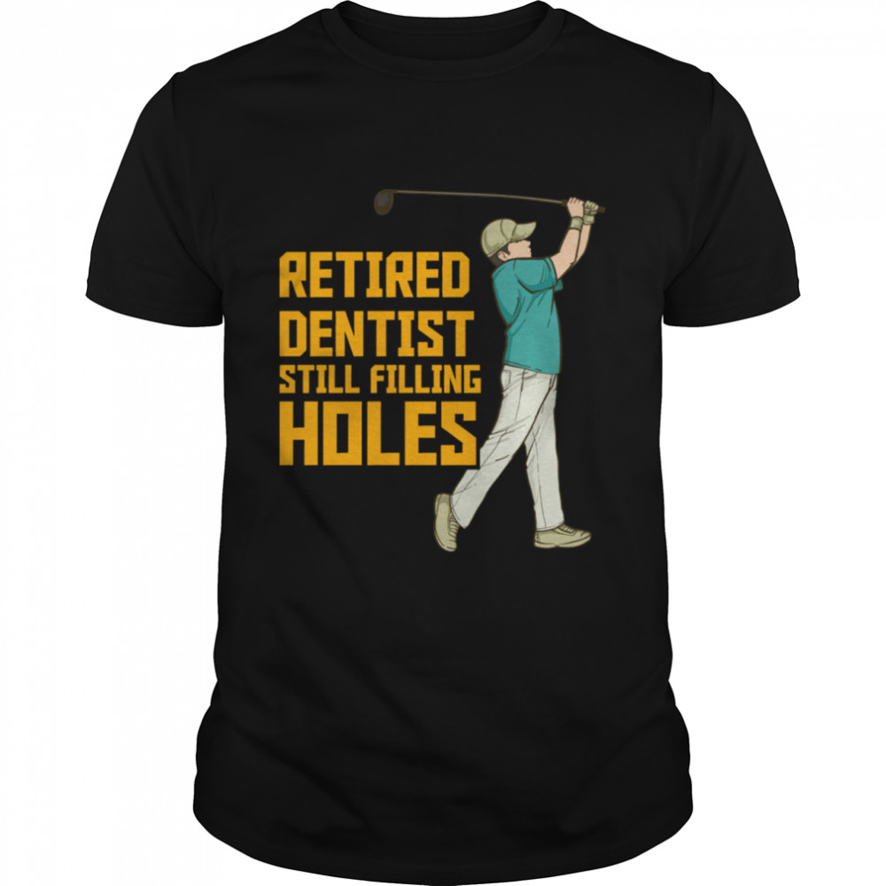 Retired Dentist Golf Retirement shirt
