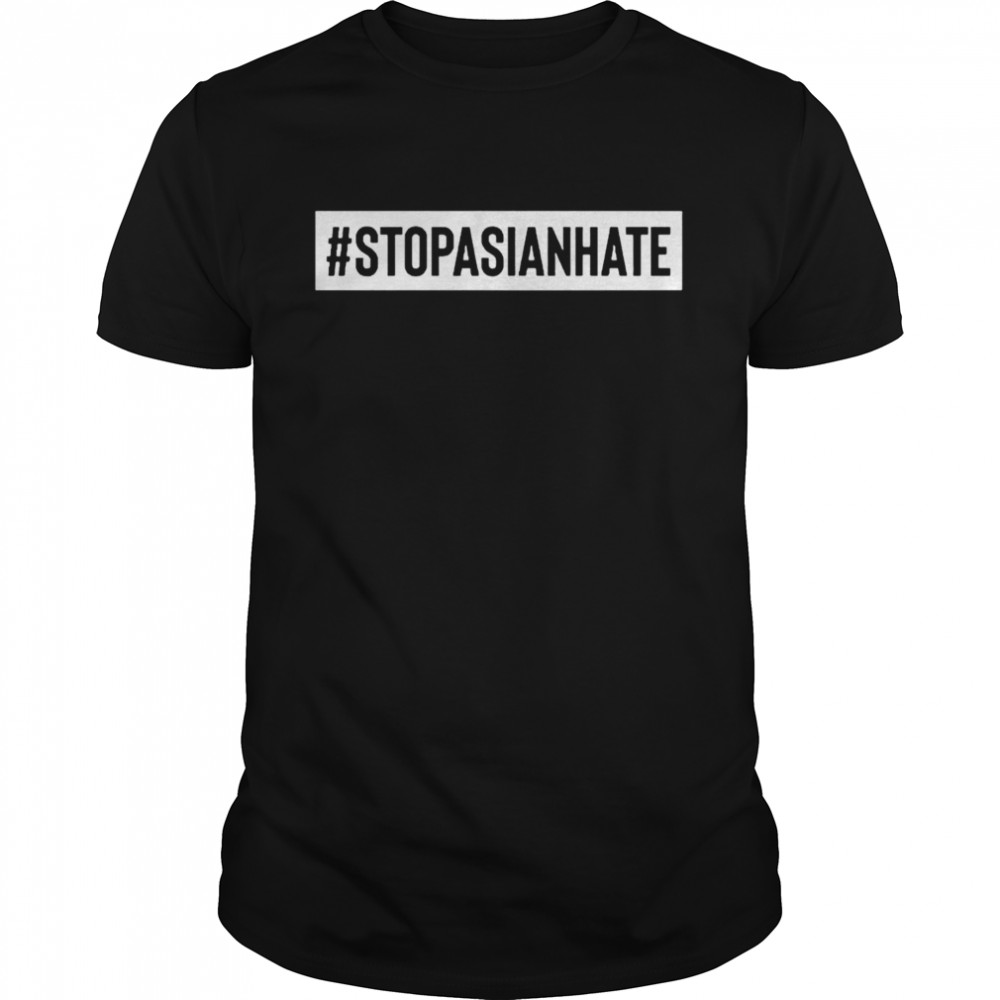 Stop asian hate positive shirt