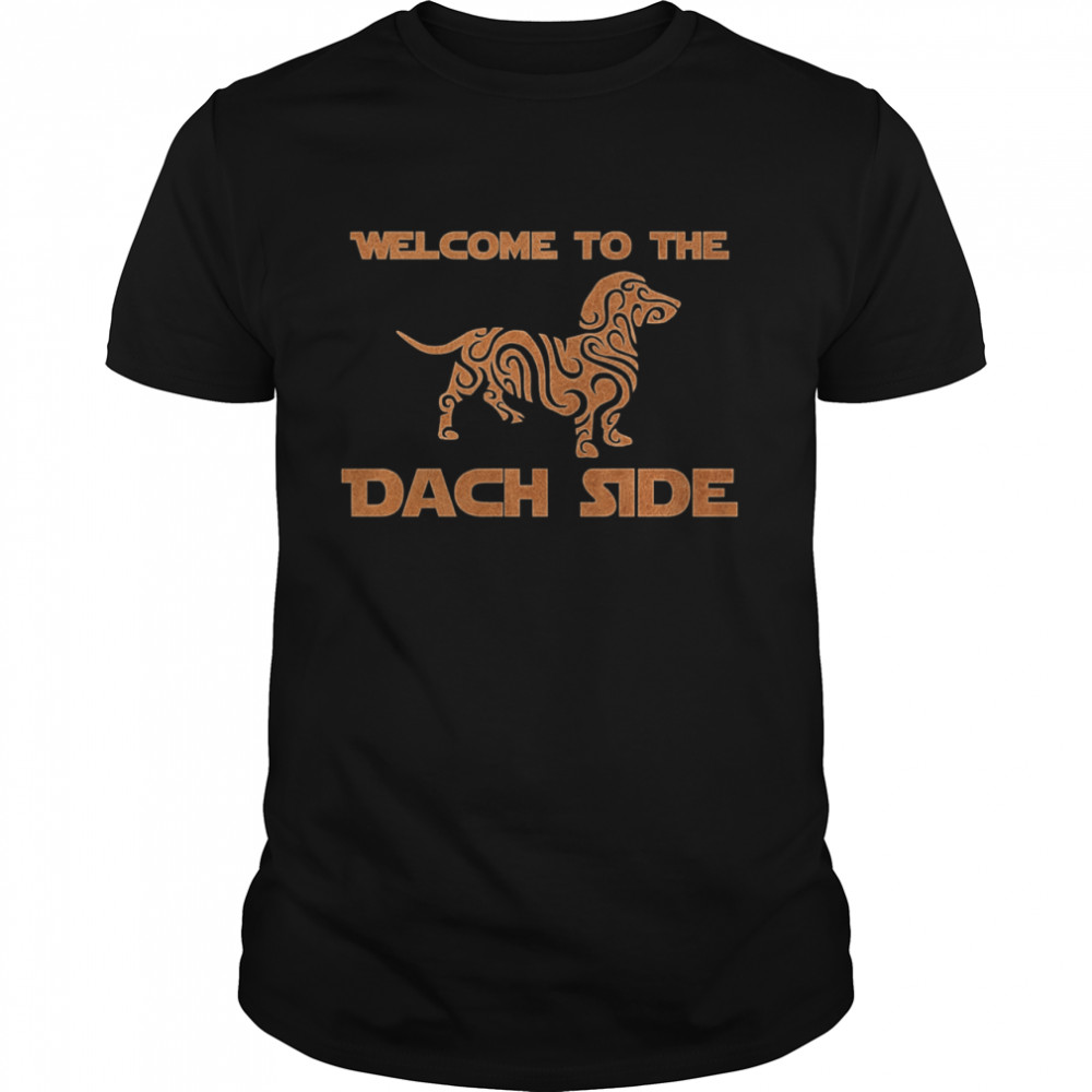 Welcome to the Dach side shirt