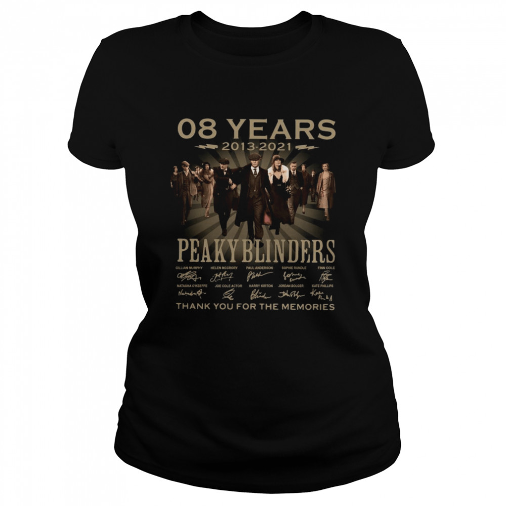 08 years 2013 2021 Peaky Blinders thank you for the memories signature shirt Classic Women's T-shirt
