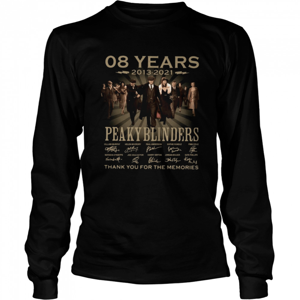 08 years 2013 2021 Peaky Blinders thank you for the memories signature shirt Long Sleeved T-shirt