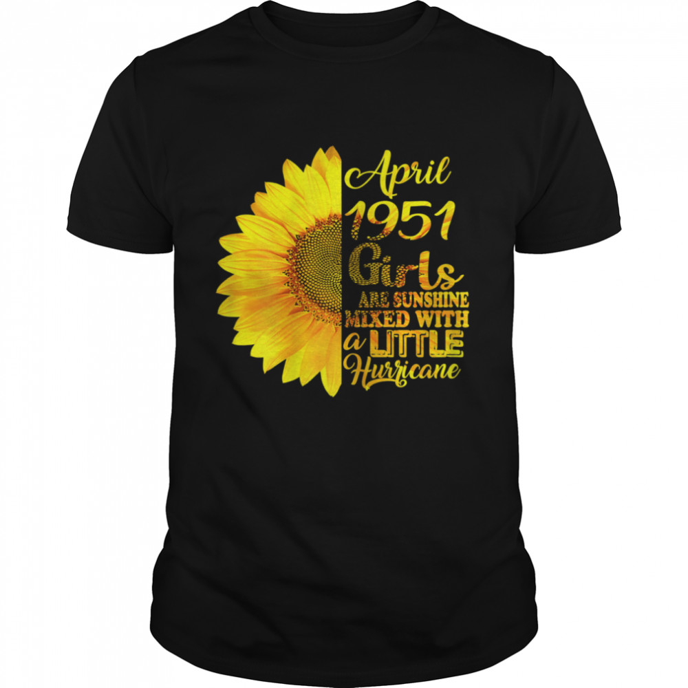 April Girls 1951 Sunflower 70th Birthday Shirt