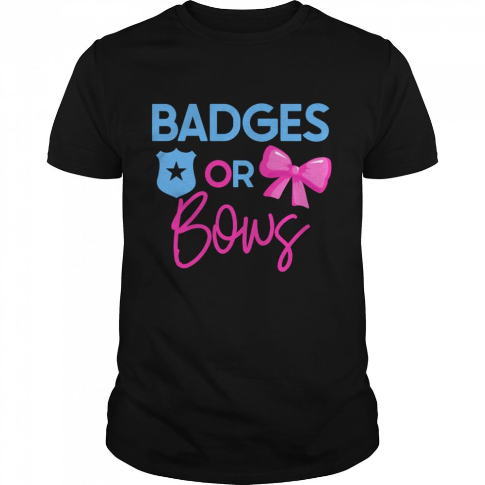 Badges or Bows Gender Reveal Party Idea for mom or dad Shirt