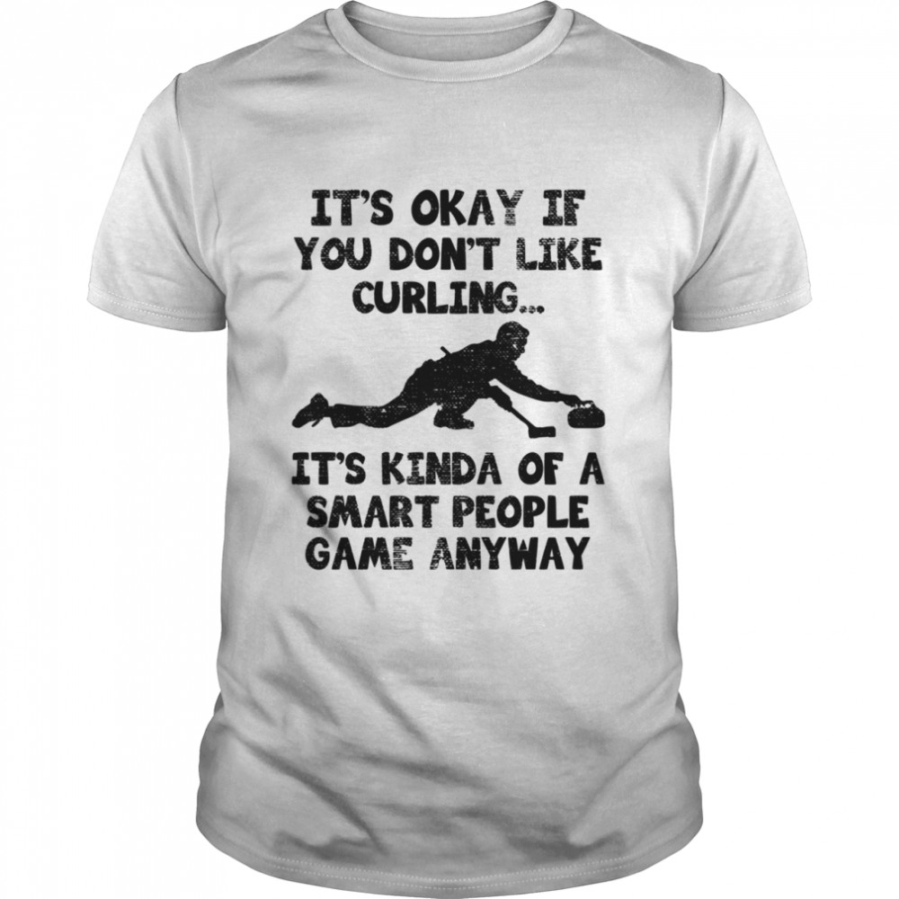 Curling Player Smart Curler Quote Shirt