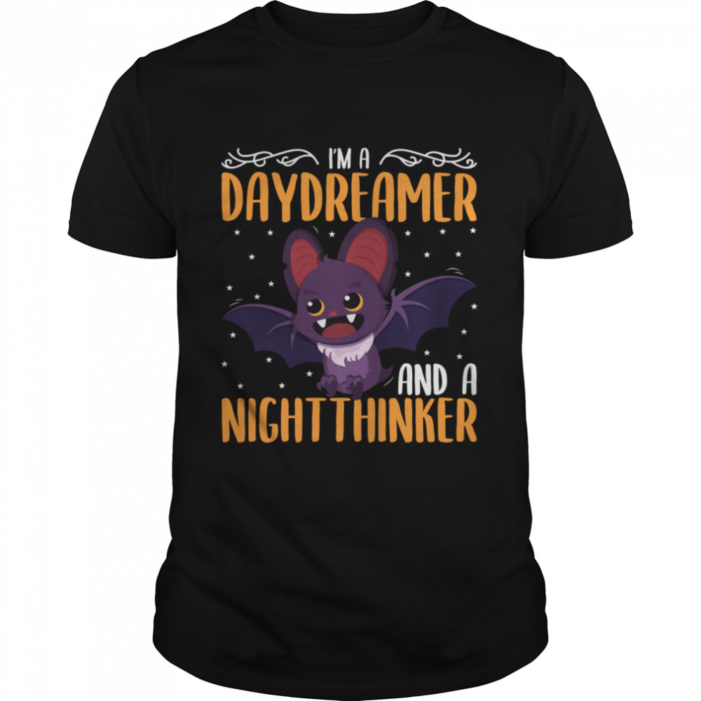 I Am A Daydreamer And A Nighttinker Bats Shirt