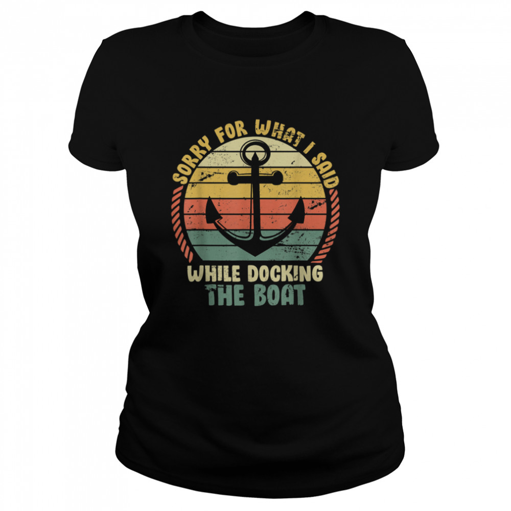 Lustiger Boot Spruch für Bootsfahrer Geschenk Vintage  Classic Women's T-shirt