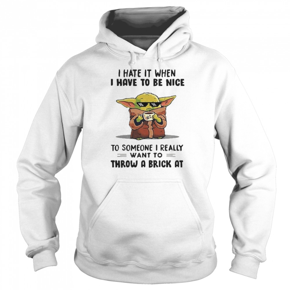 May Your Coffee Be Stronger Than Your Daughter’s Attitude Baby Yoda  Unisex Hoodie