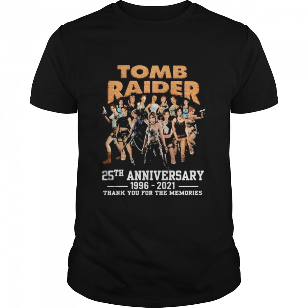Tomb Raider 25th anniversary 1996 2021 thank you for the memories shirt