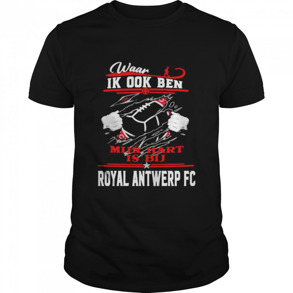 Waar Ik ook Ben Hart Is Bu Royal Antwerp Fc Football shirt