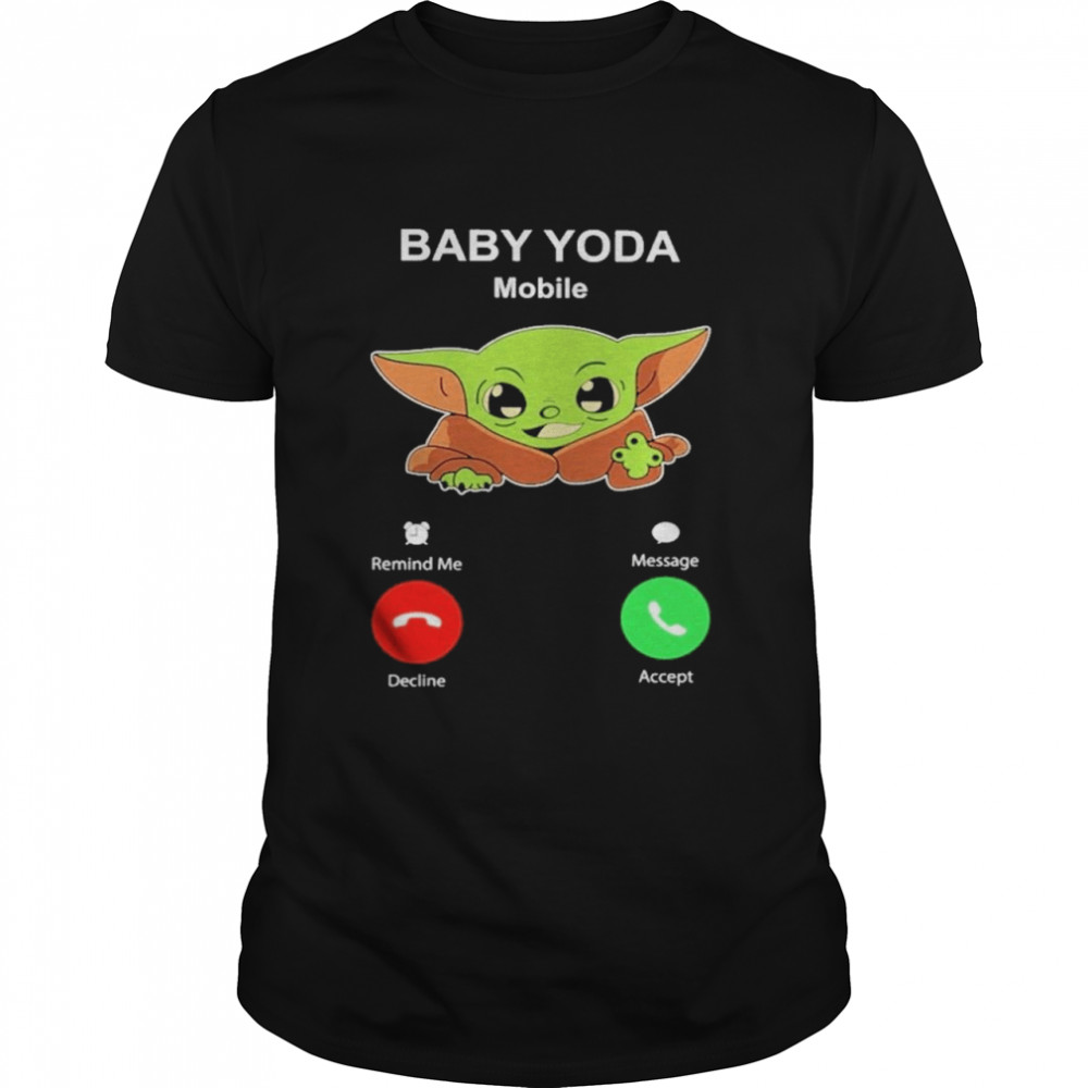 Baby Yoda Mobile decline and accept shirt
