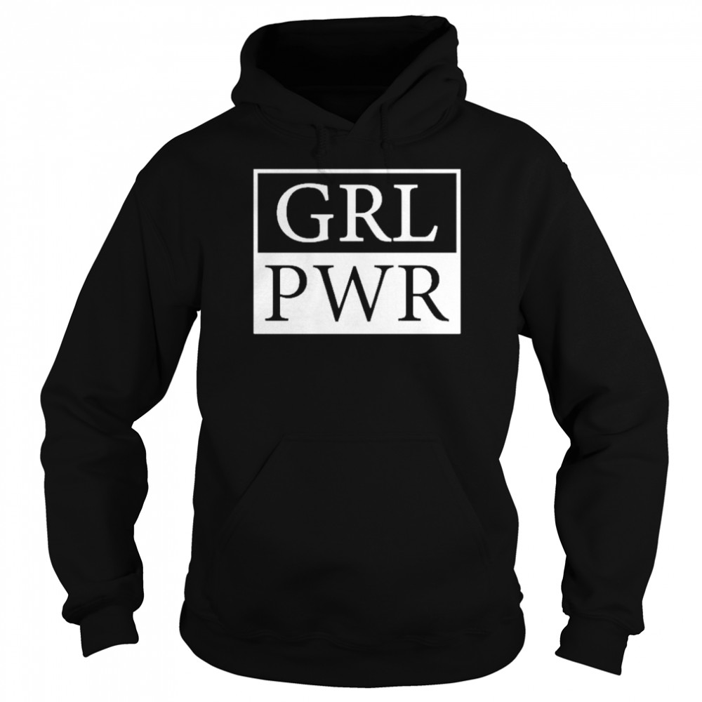 Girl Power GRL PWR shirt Unisex Hoodie