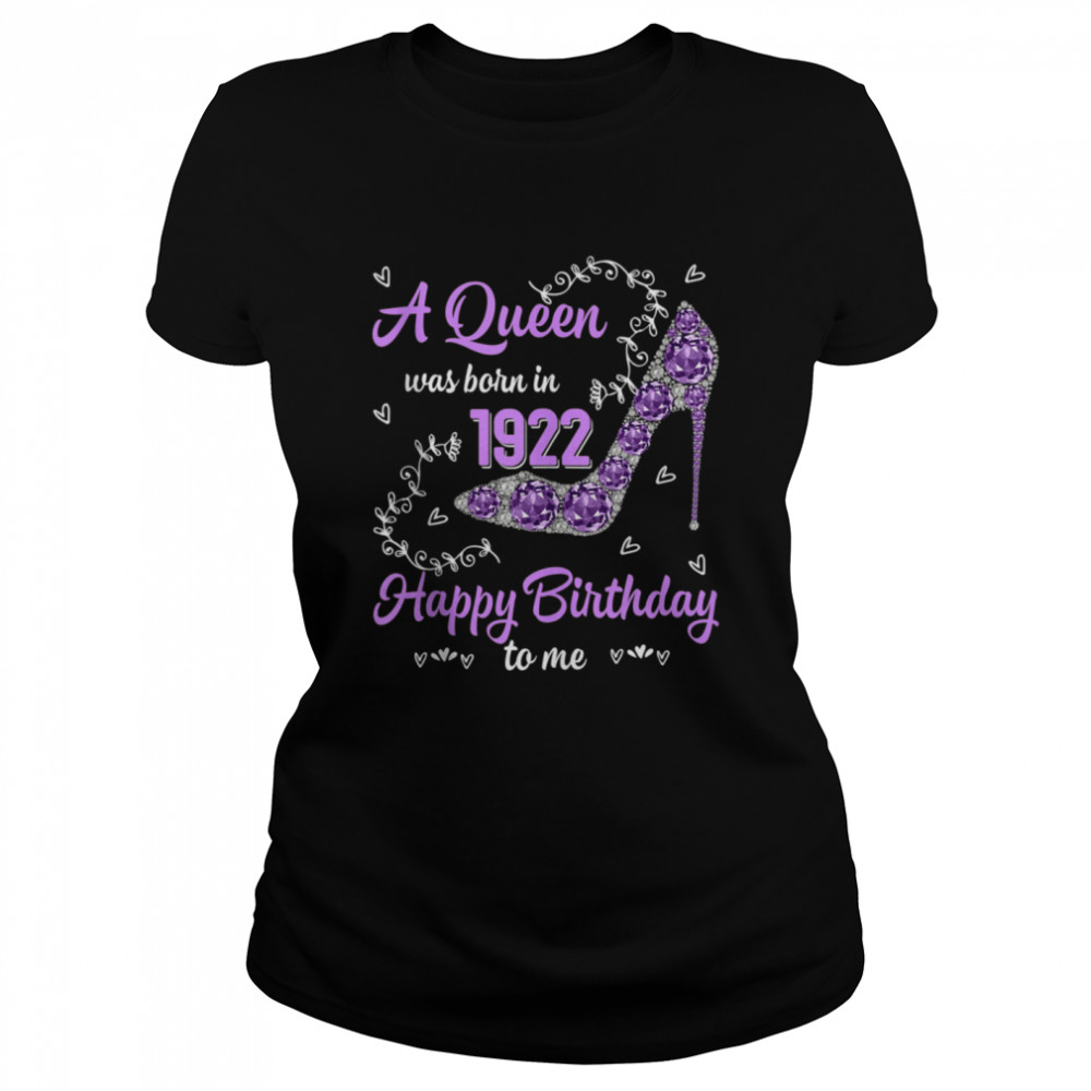 Girls Was Born In 1922 Happy Bday To Me 99 Yrs old shirt Classic Women's T-shirt
