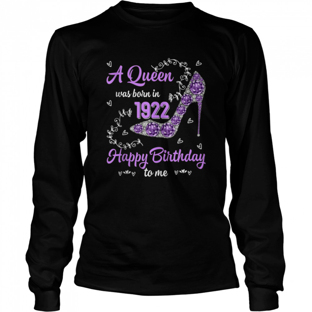 Girls Was Born In 1922 Happy Bday To Me 99 Yrs old shirt Long Sleeved T-shirt