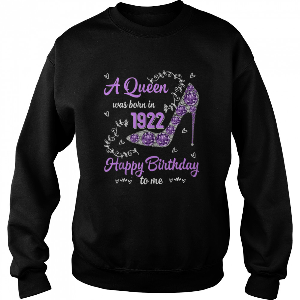 Girls Was Born In 1922 Happy Bday To Me 99 Yrs old shirt Unisex Sweatshirt