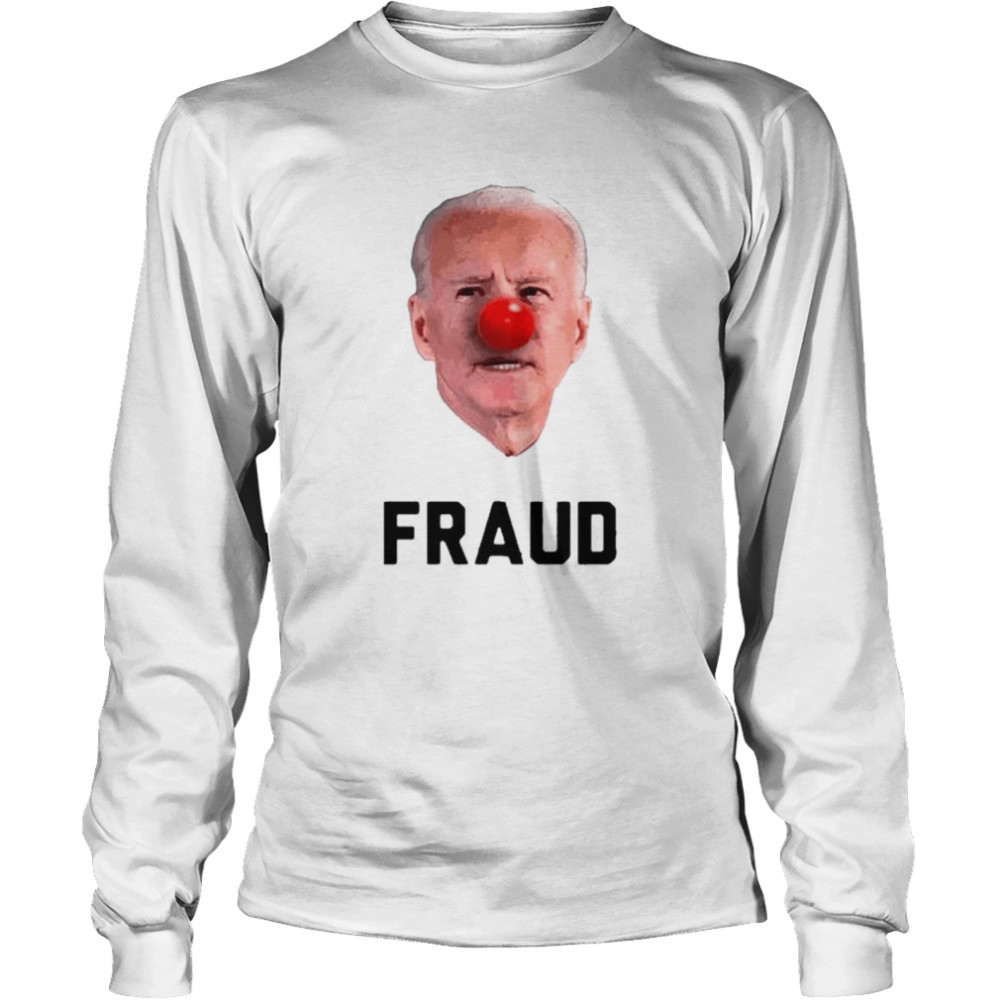 Joe Biden clown fraud shirt Long Sleeved T-shirt