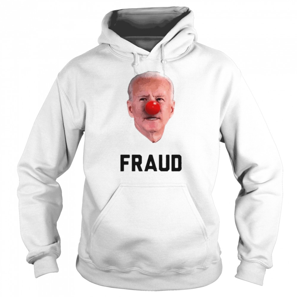 Joe Biden clown fraud shirt Unisex Hoodie