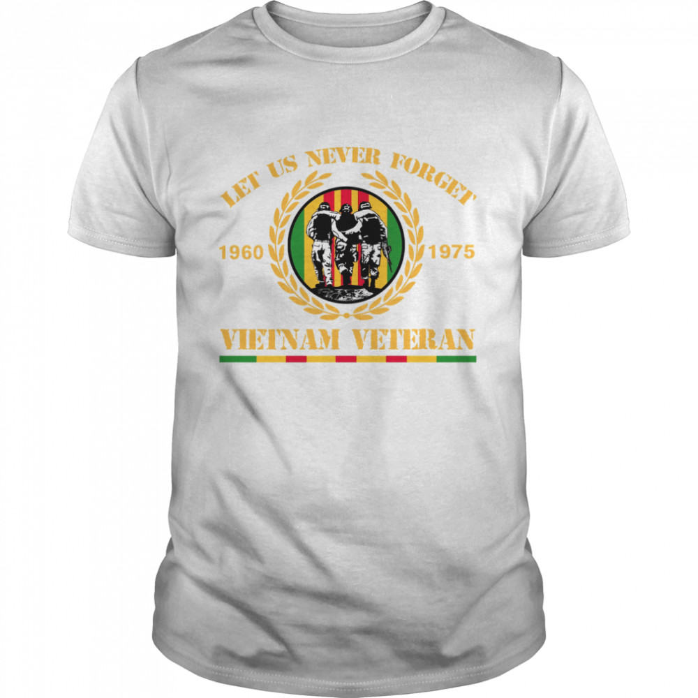 Let Us Never Forget 1960 1975 Vietnam Veteran shirt