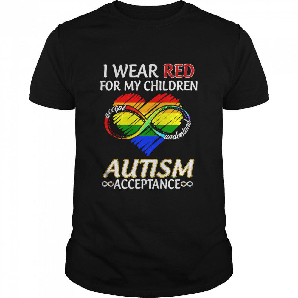 Lgbt I Wear Red For My Children Accept Understand Autism Acceptance T-shirt
