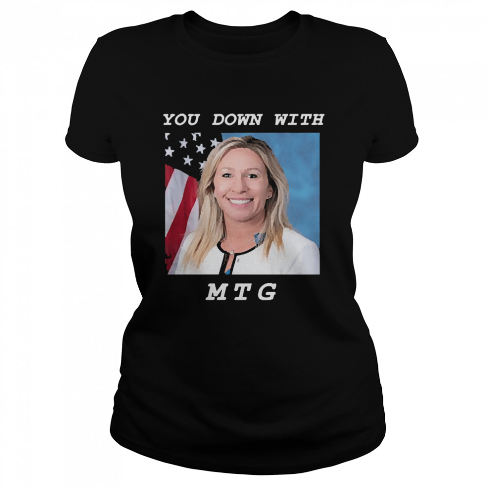 Marjorie taylor greene you down with mtg shirt Classic Women's T-shirt