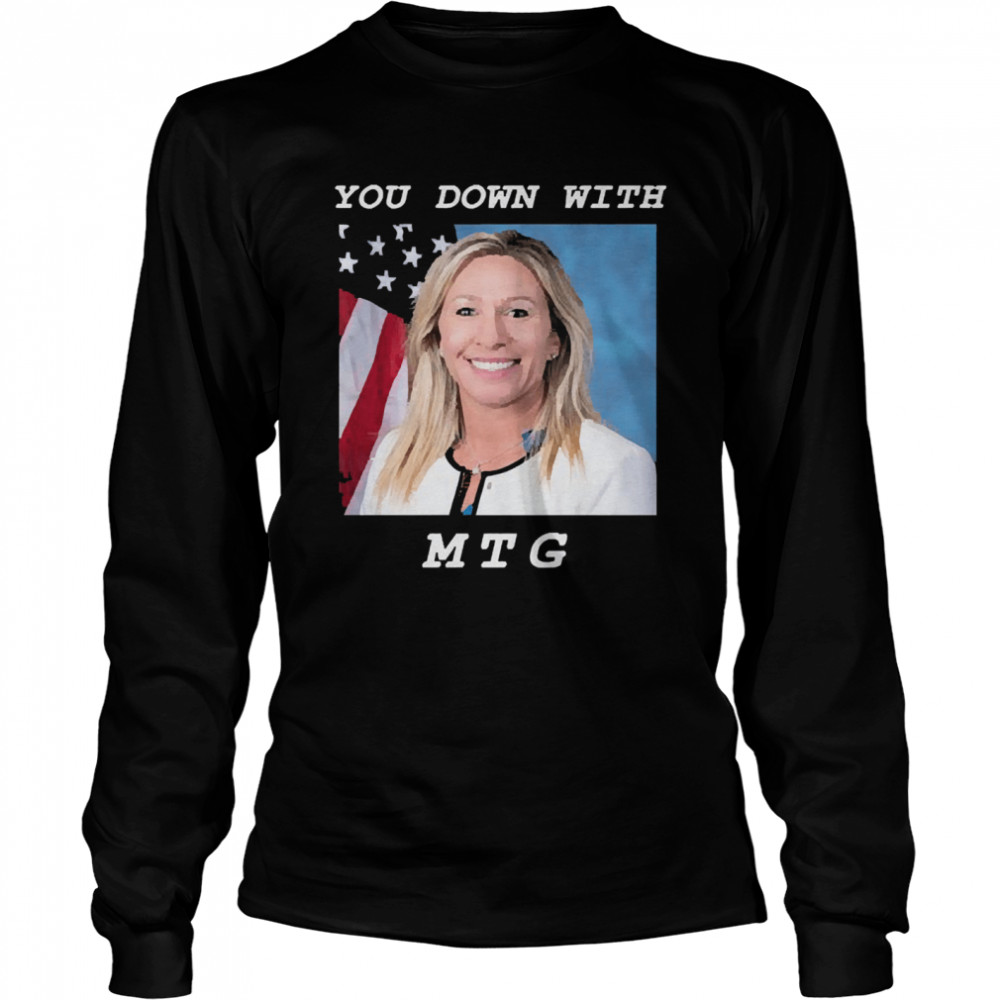 Marjorie taylor greene you down with mtg shirt Long Sleeved T-shirt