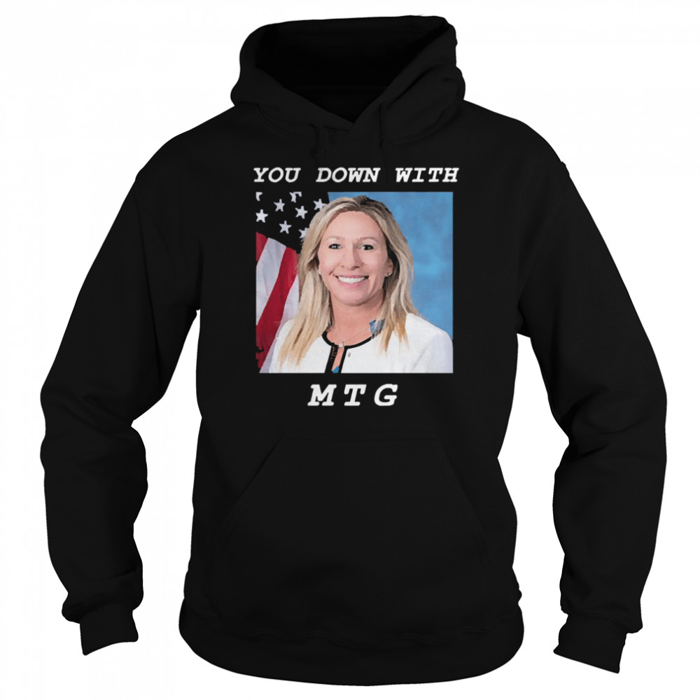 Marjorie taylor greene you down with mtg shirt Unisex Hoodie