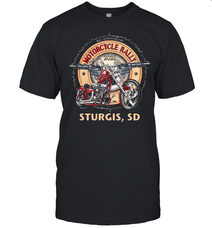 81st Anniversary Motorcycle Rally 2021 Sturgis Sd T-shirt