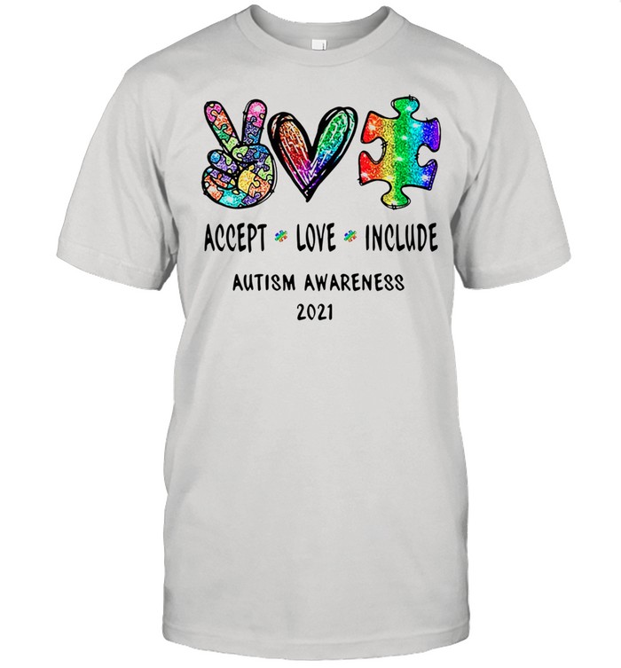Accept Love Include Autism Awareness 2021 shirt