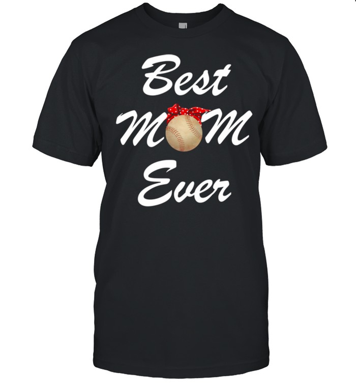 Best Mom Ever Mother’s Day Pitcher Catcher shirt