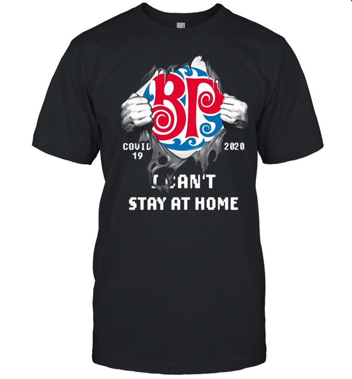 Blood inside me Boston Pizza covid 19 2020 i can’t stay at home shirt