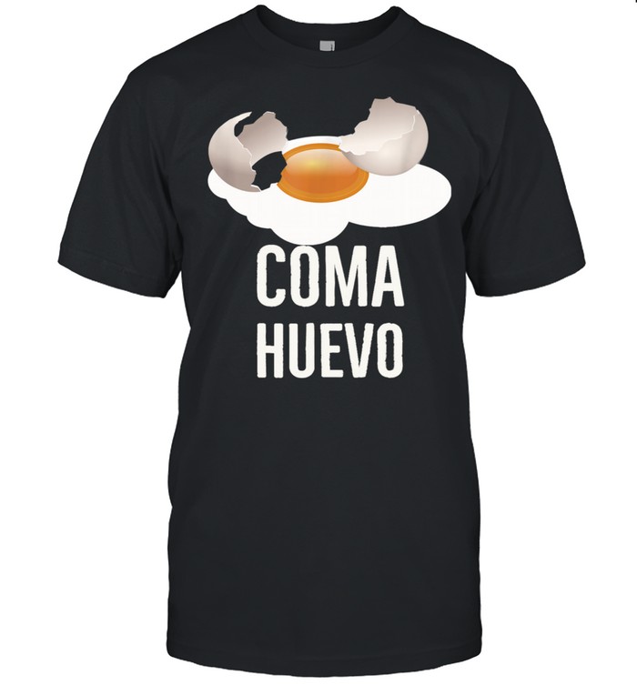 Coma Huevo Spanish Shirt