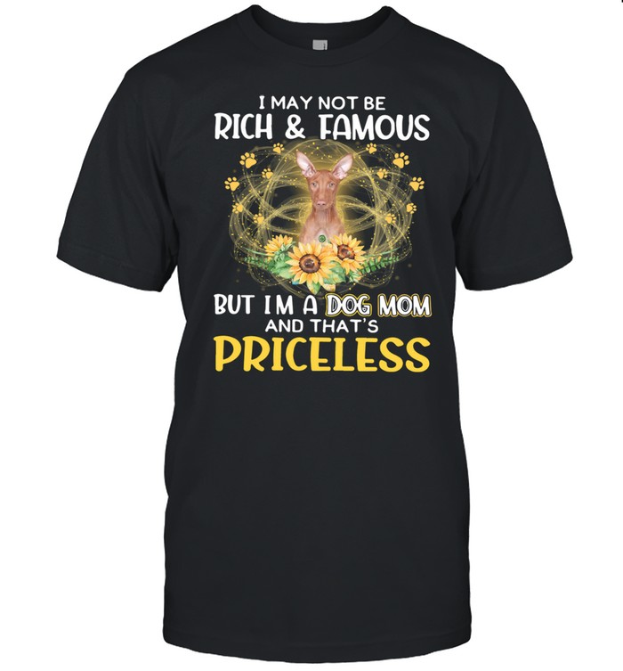 Good Hound I May Not be Rich And Famous But I’m A Dog Mom And That’s Priceless shirt
