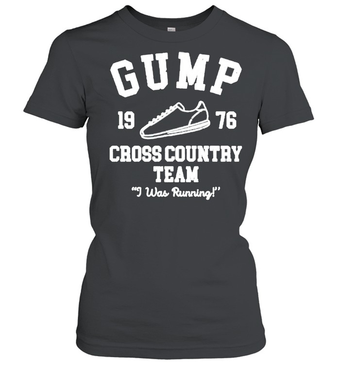 Gump cross country team I was running shirt Classic Women's T-shirt