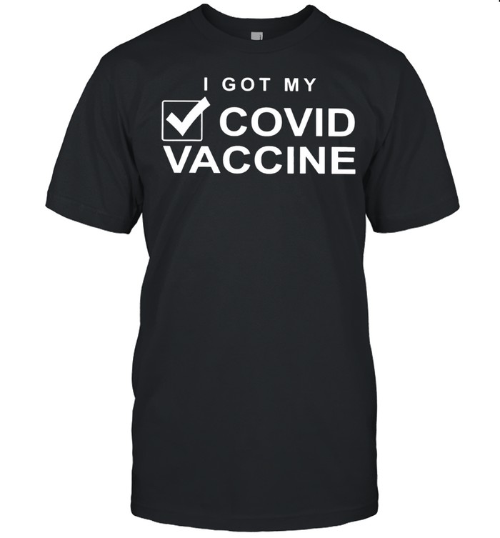 I Got My Done Covid Vaccine shirt Classic Men's T-shirt