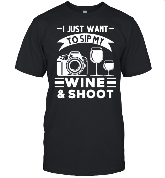I just want to sip my wine & shoot Photographer  Classic Men's T-shirt