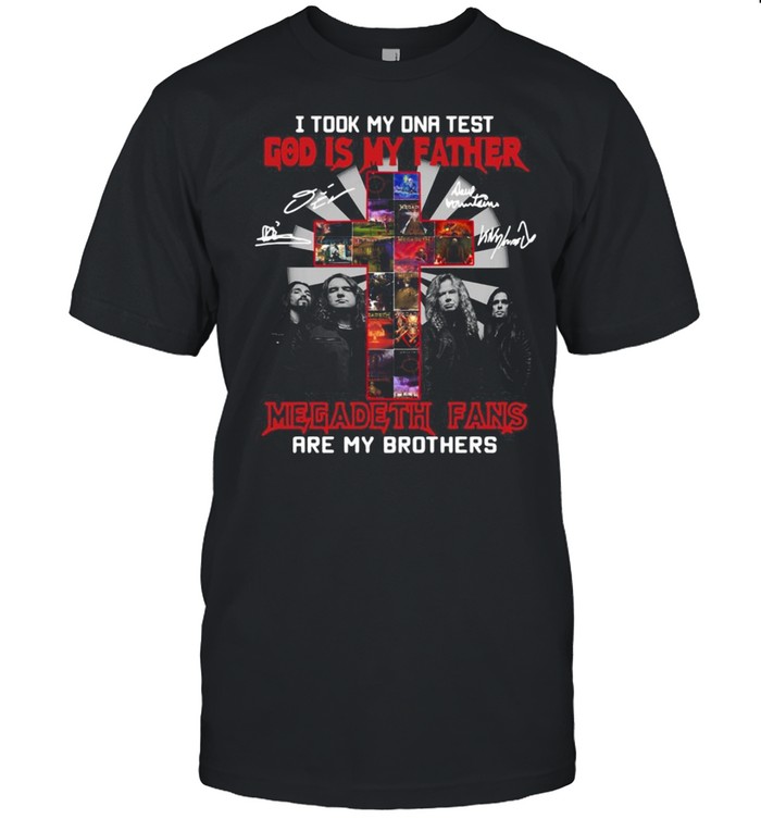 I Took My Dna Test God Is My Father Cross Megadeth Fans Are My Brothers Shirt