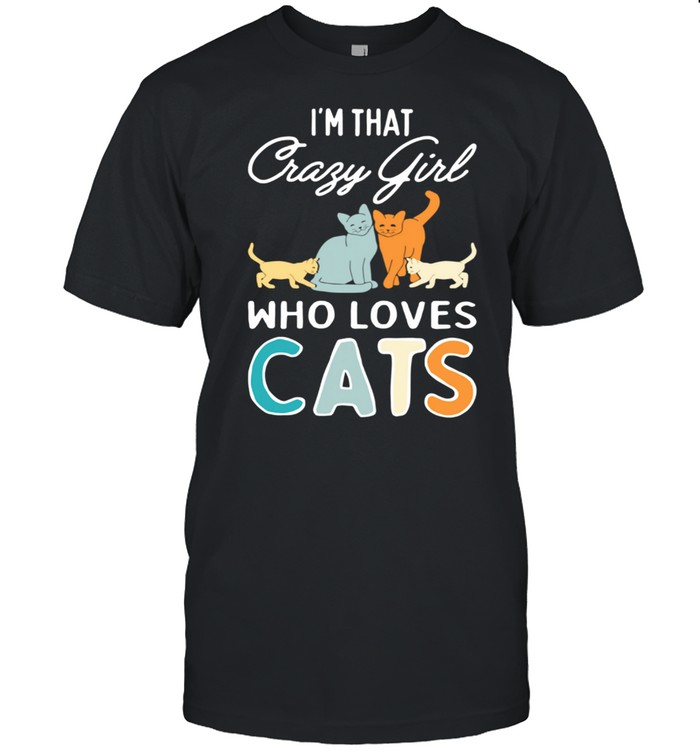 I'm That Crazy Girl Who Loves Cats Cat Print  Classic Men's T-shirt
