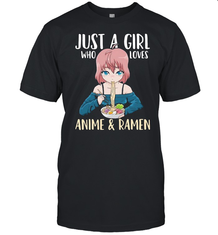 Just A Girl Who Loves Anime And Ramen Japanese Kawaii T-shirt