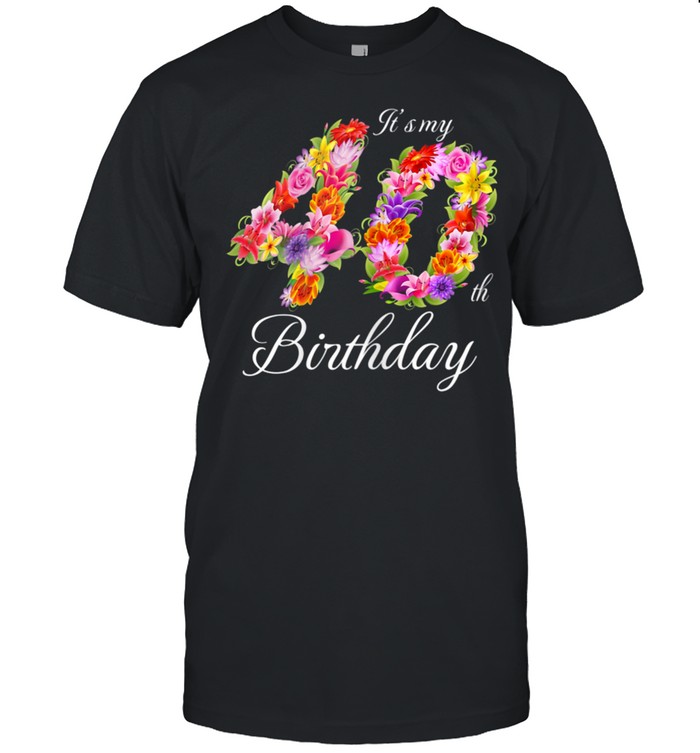 My 40th Birthday shirt