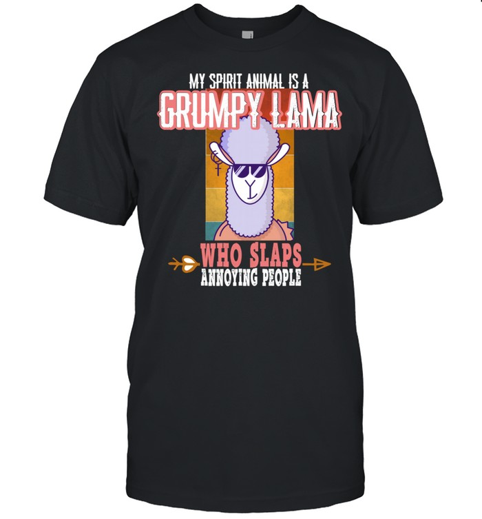 My Spirit Animal is a Grumpy Llama who Slaps Annoy Shirt