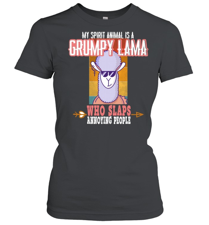 My Spirit Animal is a Grumpy Llama who Slaps Annoy  Classic Women's T-shirt