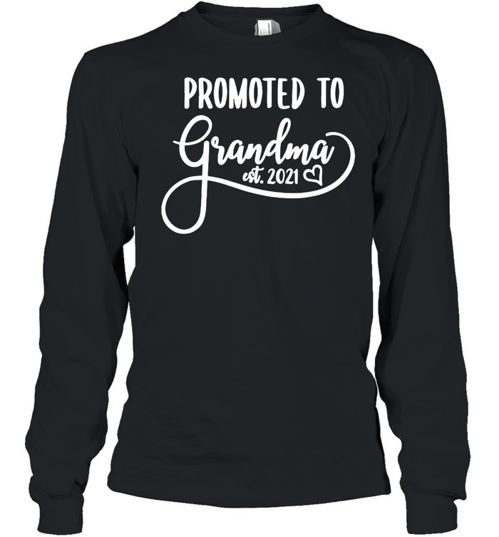 Promoted To Grandma Est. 2021 First Time Grandma 2021 Classic shirt Long Sleeved T-shirt