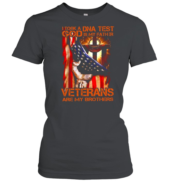 Proud American Flag I Took A Dna Test God Is My Father Veterans Are My Brothers shirt Classic Women's T-shirt