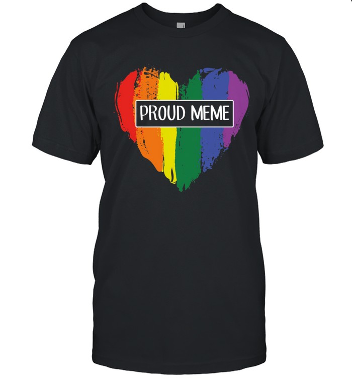 Proud MeMe Rainbow Heart shirt