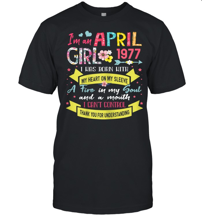 Awesome Since 1977 44th Birthday I’m A April Girl 1977 Shirt