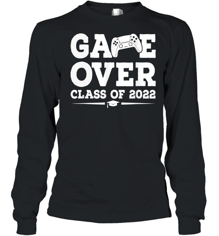 Game Over Class Of 2022 Graduation Senior 22 Back To School  Long Sleeved T-shirt