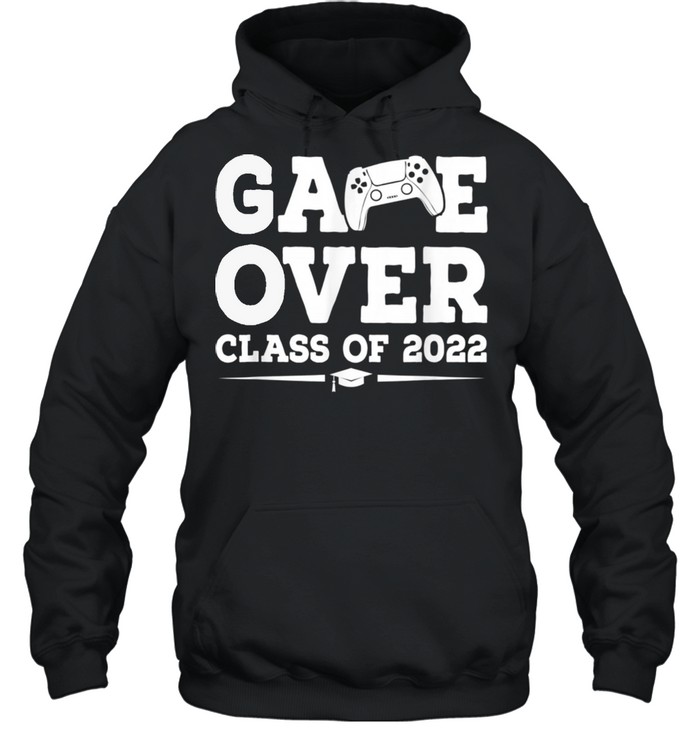 Game Over Class Of 2022 Graduation Senior 22 Back To School  Unisex Hoodie