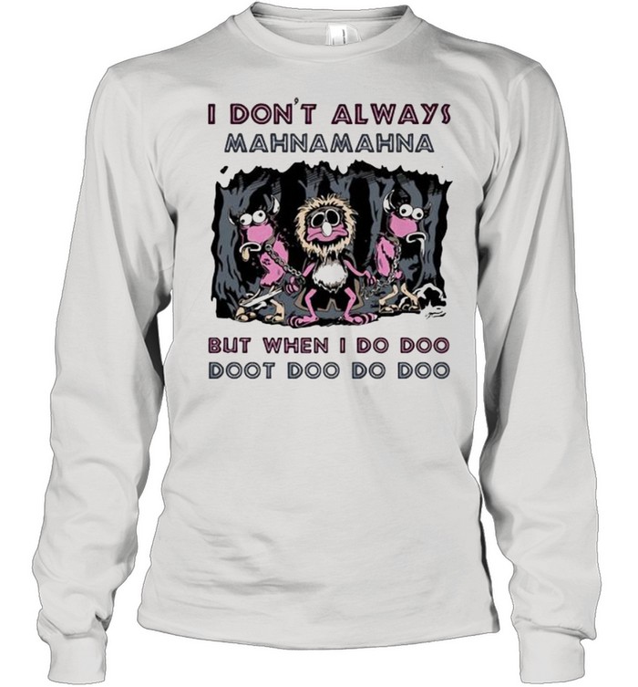 I Don’t Always Mahnamahna But When I Do Doo Doot Doo Do Doo Puppet Skull  Long Sleeved T-shirt