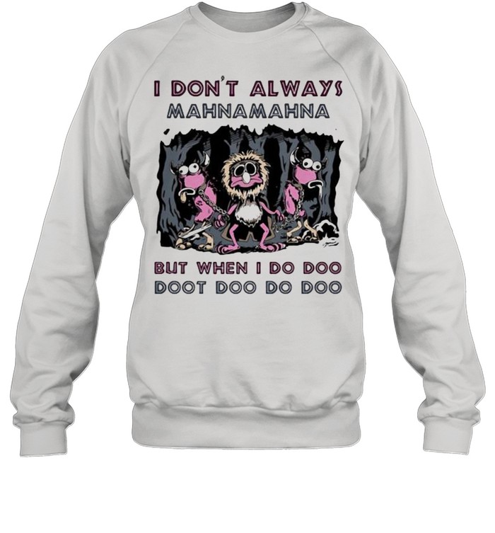 I Don’t Always Mahnamahna But When I Do Doo Doot Doo Do Doo Puppet Skull  Unisex Sweatshirt