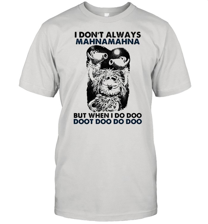 I Don’t Always Mahnamahna But When I Do Doo Doot Doo Puppet  Classic Men's T-shirt